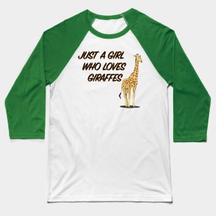 Just A Girl Who Loves Giraffes Baseball T-Shirt